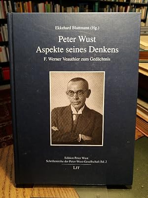 Image du vendeur pour Peter Wust. Aspekte seines Denkens. F. Werner Veauthier zum Gedchtnis. mis en vente par Antiquariat Thomas Nonnenmacher