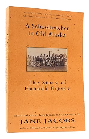 Image du vendeur pour A SCHOOLTEACHER IN OLD ALASKA The Story of Hannah Breece mis en vente par Rare Book Cellar