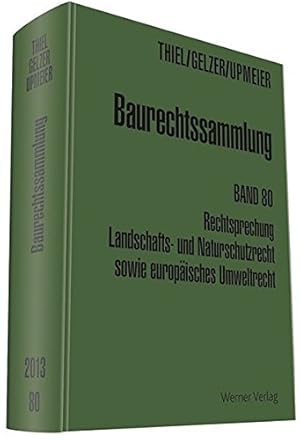 Imagen del vendedor de Sonderband der aktuellen Rechtsprechung zum Landschafts- und Naturschutzrecht sowie zum europischen Umweltrecht. von Fr. Thiel und Konrad Gelzer. Fortgef. (ab Bd. 56) von Hans-Dieter Upmeier / Baurechtssammlung ; Bd. 80 a la venta por Antiquariat Im Baldreit