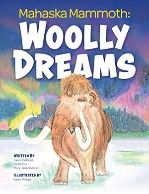 Imagen del vendedor de Mahaska Mammoth: Woolly Dreams a la venta por Reliant Bookstore
