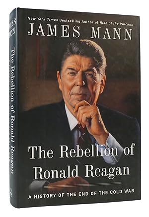 Seller image for THE REBELLION OF RONALD REAGAN A History of the End of the Cold War for sale by Rare Book Cellar