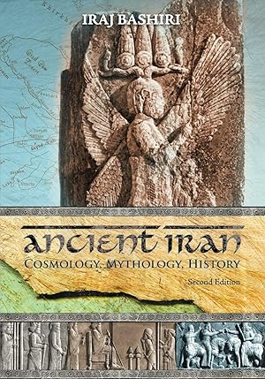 Ancient Iran: Cosmology, Mythology, History