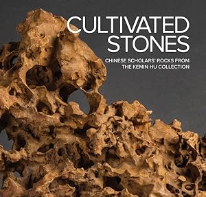 Seller image for Cultivated Stones : Chinese Scholars Rocks from the Kemin Hu Collection for sale by GreatBookPrices