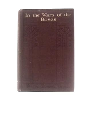 Bild des Verkufers fr In The Wars of The Roses zum Verkauf von World of Rare Books