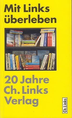Bild des Verkufers fr Mit Links berleben 20 Jahre Ch. Links Verlag zum Verkauf von Leipziger Antiquariat