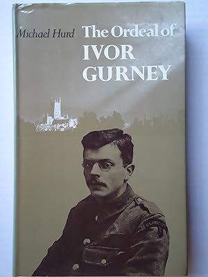 Seller image for THE ORDEAL OF IVOR GURNEY for sale by GfB, the Colchester Bookshop