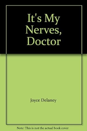 Imagen del vendedor de It's My Nerves, Doctor a la venta por WeBuyBooks
