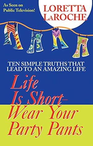 Immagine del venditore per Life Is Short, Wear Your Party Pants venduto da Reliant Bookstore