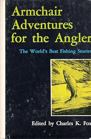 Seller image for Armchair Adventures for the Angler (SIGNED) for sale by David Foley Sporting Books