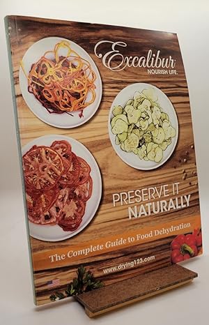 Seller image for Preserve It Naturally: A Complete Guide to Food Dehydration for sale by Henniker Book Farm and Gifts