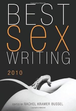 Bild des Verkufers fr Best Sex Writing 2010 zum Verkauf von WeBuyBooks