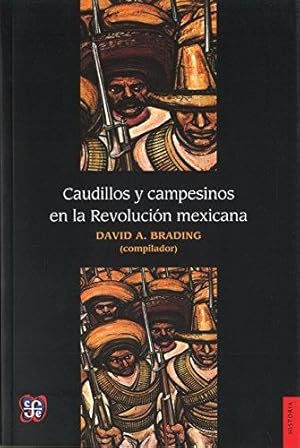 Bild des Verkufers fr Caudillos y Campesinos en la Revolucion Mexicana (Historia (Fondo de Cultura Economica de Argentina)) zum Verkauf von WeBuyBooks