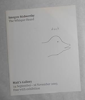 Seller image for Imogen Stidworthy - the Whisper Heard (Matt's Gallery, London 24 September - 16 November 2003) for sale by David Bunnett Books