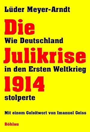 Immagine del venditore per Die Julikrise 1914: Wie Deutschland in den Ersten Weltkrieg stolperte. venduto da PlanetderBuecher