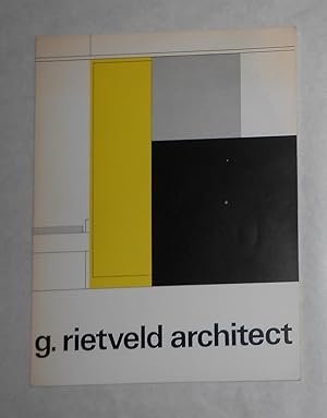 Imagen del vendedor de G Rietveld Architect (Stedelijk Museum, Amsterdam 28 November 1971 - 9 January 1972 / Hayward Gallery, London 1 February - 12 March 1972) a la venta por David Bunnett Books