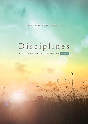 Imagen del vendedor de The Upper Room Disciplines 2019: A Book of Daily Devotions a la venta por Reliant Bookstore