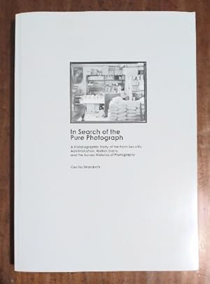 Seller image for In Search of the Pure Photograph: a historiographic study of the Farm Security Administration, Walker Evans, and the Survey histories of photography for sale by Structure, Verses, Agency  Books