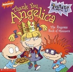 Image du vendeur pour Thank You, Angelica: The Rugrats Book of Manners (Nickelodeon Rugrats) mis en vente par Reliant Bookstore