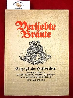 Seller image for Verliebte Brute. Ergtzliche Histrchen von sen Rackern, zrtlichen Damen, bekehrten Hagestolzen und aufgeregten Mummelgreisen. for sale by Chiemgauer Internet Antiquariat GbR