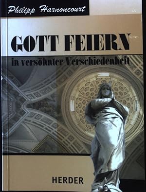 Bild des Verkufers fr Gott feiern in vershnter Verschiedenheit : Aufstze zur Liturgie, zur Spiritualitt und zur kumene. zum Verkauf von books4less (Versandantiquariat Petra Gros GmbH & Co. KG)