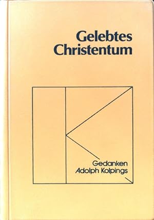 Seller image for Gelebtes Christentum : Gedanken Adolph Kolpings. for sale by books4less (Versandantiquariat Petra Gros GmbH & Co. KG)