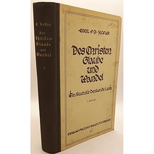 Imagen del vendedor de Des Christen Glaube und Wandel: Ein Buch fr denkende Leute - 1. BAND. a la venta por books4less (Versandantiquariat Petra Gros GmbH & Co. KG)