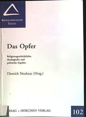 Bild des Verkufers fr Das Opfer : religionsgeschichtliche, theologische und politische Aspekte. Arnoldshainer Texte ; Bd. 102 zum Verkauf von books4less (Versandantiquariat Petra Gros GmbH & Co. KG)