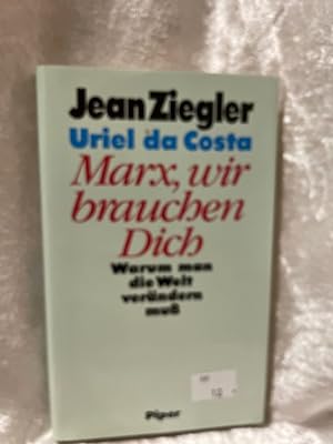 Seller image for Marx, wir brauchen Dich Warum man die Welt verndern muss for sale by Antiquariat Jochen Mohr -Books and Mohr-