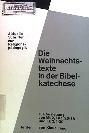 Seller image for Die Weihnachtstexte in der Bibelkatechese : Die Auslegung von Mt 2, Lk 1, 26 - 38 u. Lk 2, 1 - 20. Aktuelle Schriften zur Religionspdagogik ; Bd. 14 for sale by books4less (Versandantiquariat Petra Gros GmbH & Co. KG)