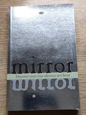 Seller image for Mirror, Mirror: Discover Your True Identity in Christ for sale by Peter & Rachel Reynolds