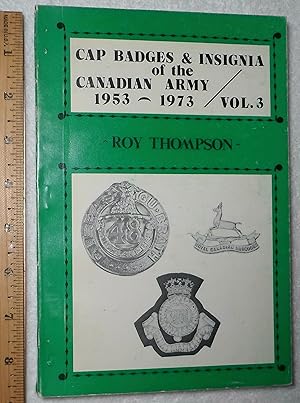 Seller image for Cap Badges & Insignia of the Canadian Army 1953-1973, Vol 3 for sale by Dilly Dally