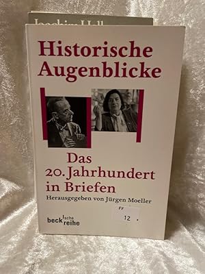 Seller image for Historische Augenblicke: Das 20. Jahrhundert in Briefen Das 20. Jahrhundert in Briefen for sale by Antiquariat Jochen Mohr -Books and Mohr-