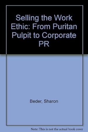 Image du vendeur pour Selling the Work Ethic: From Puritan Pulpit to Corporate PR mis en vente par WeBuyBooks