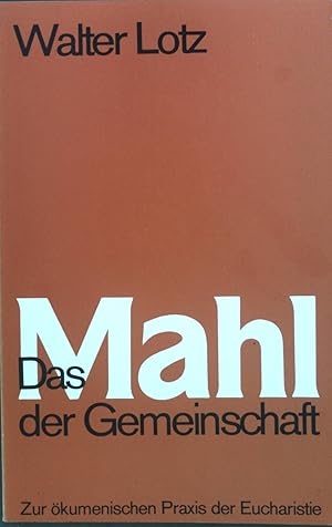 Imagen del vendedor de Das Mahl der Gemeinschaft : zur kumen. Praxis d. Eucharistie. a la venta por books4less (Versandantiquariat Petra Gros GmbH & Co. KG)
