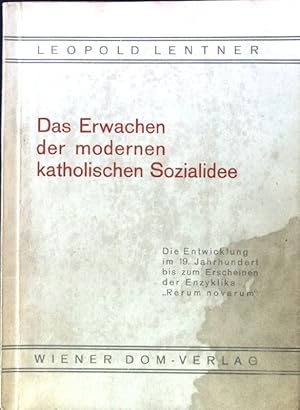 Bild des Verkufers fr Das Erwachen der modernen katholischen Sozialidee : (Die Entwicklung im 19. Jh. bis zum Erscheinen der Enzyklika "Rerum novarum". zum Verkauf von books4less (Versandantiquariat Petra Gros GmbH & Co. KG)