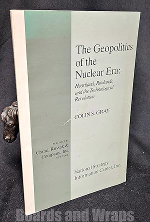 Geopolitics of the Nuclear Era Heartland, Rimlands, and the Technological Revolution