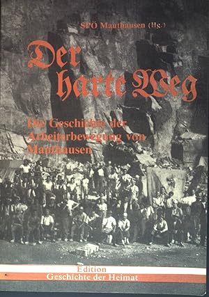 Bild des Verkufers fr Der harte Weg : Die Geschichte der Arbeiterbewegung von Mauthausen. zum Verkauf von books4less (Versandantiquariat Petra Gros GmbH & Co. KG)