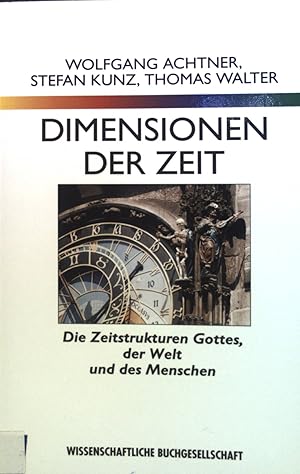 Seller image for Dimensionen der Zeit. Die Zeitstrukturen Gottes, der Welt und des Menschen. for sale by books4less (Versandantiquariat Petra Gros GmbH & Co. KG)