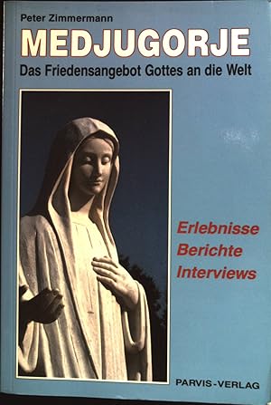 Seller image for Medjugorje : das Friedensangebot Gottes an die Welt ; Erlebnisse, Berichte, Interviews. for sale by books4less (Versandantiquariat Petra Gros GmbH & Co. KG)