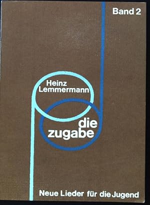 Bild des Verkufers fr Die Zugabe, Band 2: Neue Lieder fr die Jugend; zum Verkauf von books4less (Versandantiquariat Petra Gros GmbH & Co. KG)