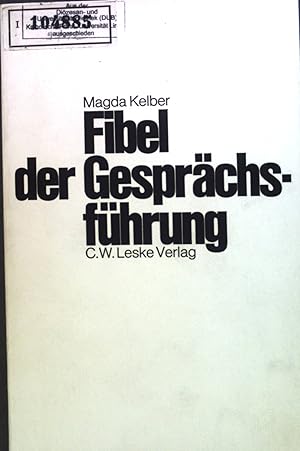 Bild des Verkufers fr Fibel der Gesprchsfhrung. zum Verkauf von books4less (Versandantiquariat Petra Gros GmbH & Co. KG)