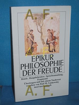 Imagen del vendedor de Philosophie der Freude : Briefe, Hauptlehrstze, Spruchsammlung, Fragmente. Epikur. bertr. u. mit e. Nachw. vers. von Paul M. Laskowsky / Insel-Taschenbuch , 1057 a la venta por Antiquarische Fundgrube e.U.