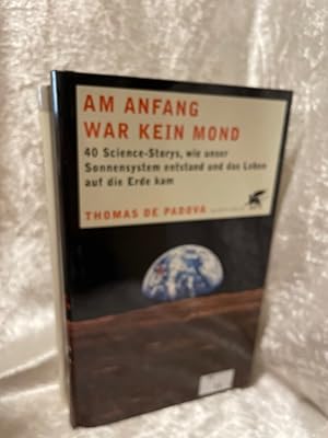 Bild des Verkufers fr Am Anfang war kein Mond: 40 Science-Storys, wie unser Sonnensystem entstand und das Leben auf die Erde kam 40 Science-Storys, wie unser Sonnensystem entstand und das Leben auf die Erde kam zum Verkauf von Antiquariat Jochen Mohr -Books and Mohr-