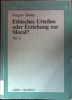 Bild des Verkufers fr Ethisches Urteilen oder Erziehung zur Moral?; Teil 2 zum Verkauf von books4less (Versandantiquariat Petra Gros GmbH & Co. KG)