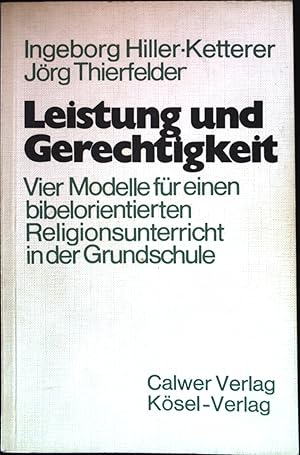 Bild des Verkufers fr Leistung und Gerechtigkeit : 4 Modelle f. e. bibelorientierten Religionsunterricht in d. Grundschule. zum Verkauf von books4less (Versandantiquariat Petra Gros GmbH & Co. KG)