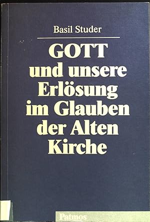 Imagen del vendedor de Gott und unsere Erlsung im Glauben der Alten Kirche. a la venta por books4less (Versandantiquariat Petra Gros GmbH & Co. KG)