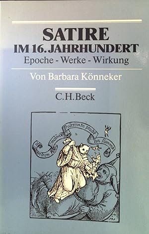 Seller image for Satire im 16. Jahrhundert : Epoche - Werke - Wirkung. Arbeitsbcher zur Literaturgeschichte for sale by books4less (Versandantiquariat Petra Gros GmbH & Co. KG)