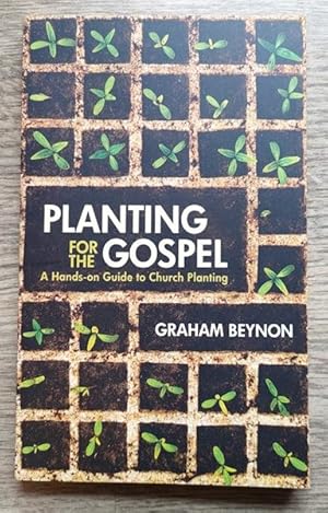 Seller image for Planting for the Gospel: A Hands-on Guide to Church Planting for sale by Peter & Rachel Reynolds