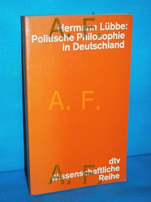 Image du vendeur pour Politische Philosophie in Deutschland : Studien zu ihrer Geschichte dtv , 4154 : Wiss. Reihe mis en vente par Antiquarische Fundgrube e.U.