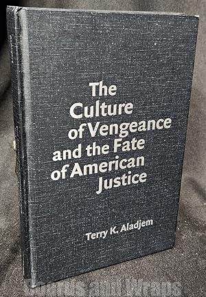 The Culture of Vengeance and the Fate of American Justice